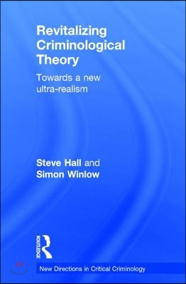 Revitalizing Criminological Theory: