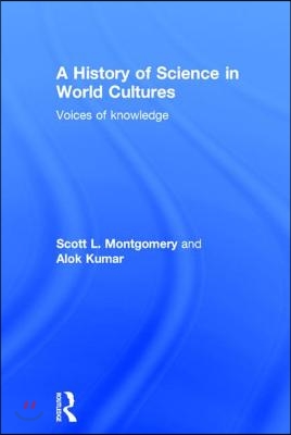 A History of Science in World Cultures: Voices of Knowledge