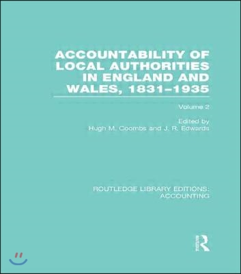 Accountability of Local Authorities in England and Wales, 1831-1935 Volume 2 (RLE Accounting)