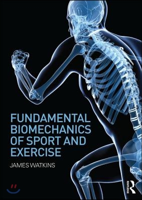 Fundamental Biomechanics of Sport and Exercise