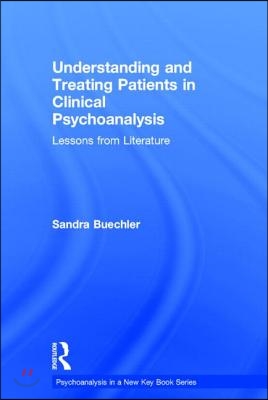 Understanding and Treating Patients in Clinical Psychoanalysis