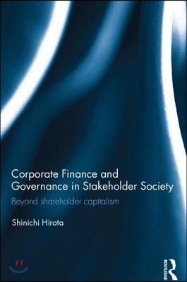 Corporate Finance and Governance in Stakeholder Society: Beyond shareholder capitalism