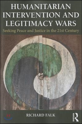 Humanitarian Intervention and Legitimacy Wars