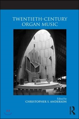 Twentieth-Century Organ Music