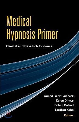 Medical Hypnosis Primer: Clinical and Research Evidence