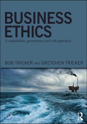 Business Ethics: A stakeholder, governance and risk approach