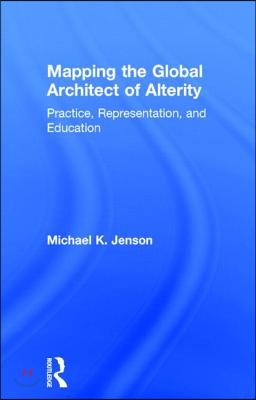 Mapping the Global Architect of Alterity