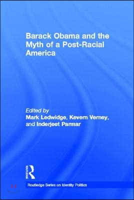 Barack Obama and the Myth of a Post-Racial America