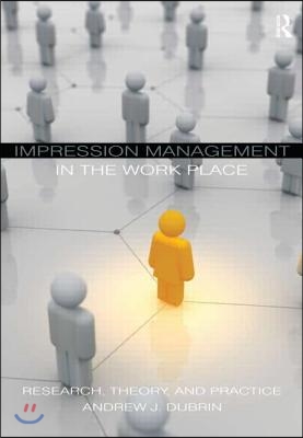 Impression Management in the Workplace