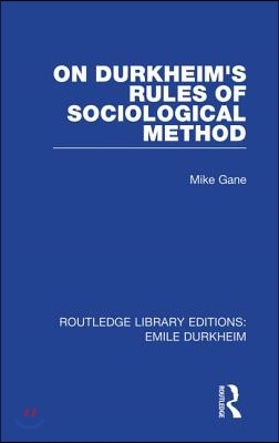 On Durkheim&#39;s Rules of Sociological Method