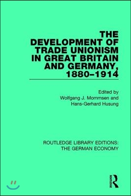 Development of Trade Unionism in Great Britain and Germany, 1880-1914