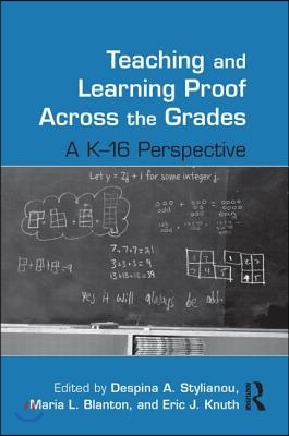 Teaching and Learning Proof Across the Grades