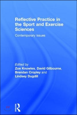 Reflective Practice in the Sport and Exercise Sciences: Contemporary Issues