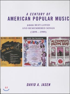 A Century of American Popular Music: 2000 Best-Loved and Remembered Songs (1899-1999)