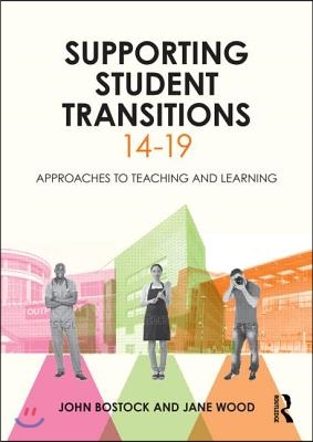 Supporting Student Transitions 14-19: Approaches to teaching and learning