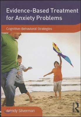 Evidence-Based Treatment for Anxiety Problems