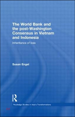 World Bank and the post-Washington Consensus in Vietnam and Indonesia