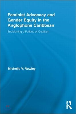 Feminist Advocacy and Gender Equity in the Anglophone Caribbean