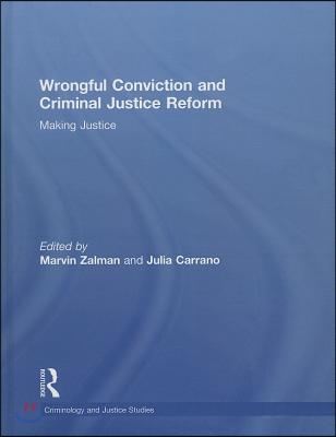 Wrongful Conviction and Criminal Justice Reform