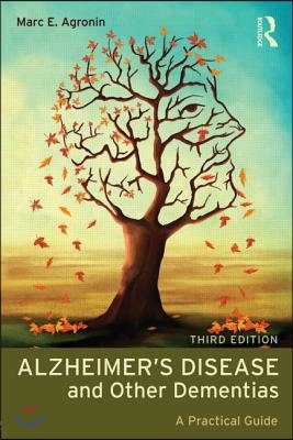 Alzheimer&#39;s Disease and Other Dementias: A Practical Guide