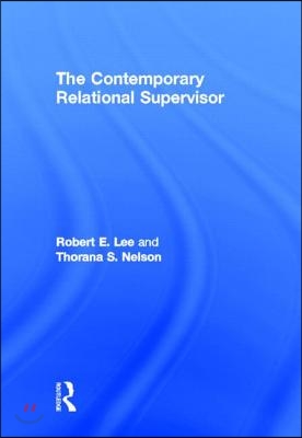 The Contemporary Relational Supervisor