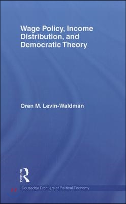 Wage Policy, Income Distribution, and Democratic Theory