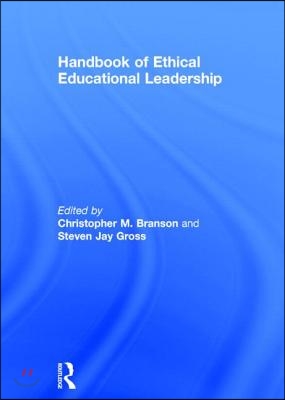 Handbook of Ethical Educational Leadership