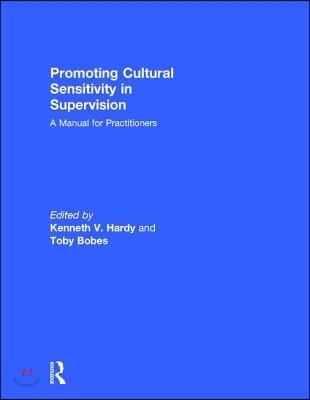 Promoting Cultural Sensitivity in Supervision: A Manual for Practitioners