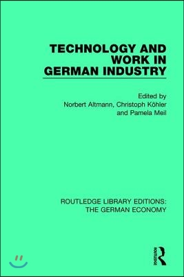 Technology and Work in German Industry