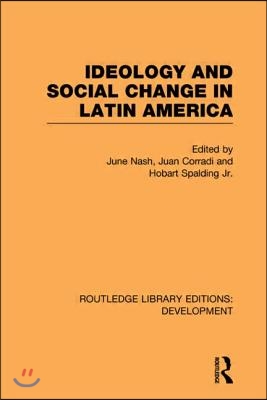 Ideology and Social Change in Latin America