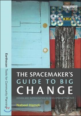 Spacemaker&#39;s Guide to Big Change