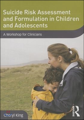 Suicide Risk Assessment and Formulation in Children and Adolescents