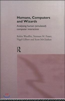 Humans, Computers and Wizards: Human (Simulated) Computer Interaction