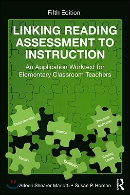 Linking Reading Assessment to Instruction: An Application Worktext for Elementary Classroom Teachers