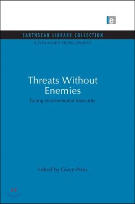 Threats Without Enemies