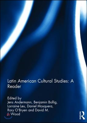 Latin American Cultural Studies: A Reader