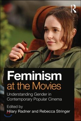 Feminism at the Movies: Understanding Gender in Contemporary Popular Cinema