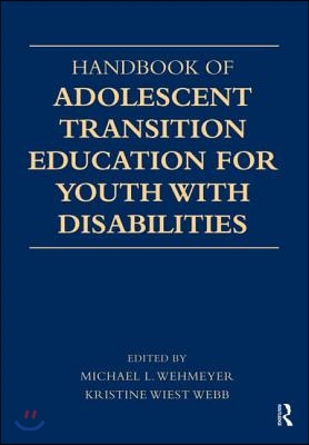 Handbook of Adolescent Transition Education For Youth with Disabilities