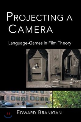 Projecting a Camera: Language-Games in Film Theory