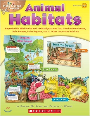 Easy Make & Learn Projects: Animal Habitats: Reproducible Mini-Books and 3-D Manipulatives That Teach about Oceans, Rain Forests, Polar Regions, and 1