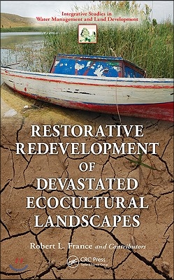 Restorative Redevelopment of Devastated Ecocultural Landscapes