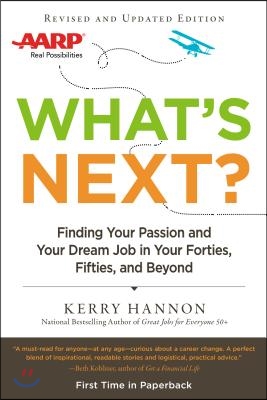 What&#39;s Next?: Finding Your Passion and Your Dream Job in Your Forties, Fifties and Beyond