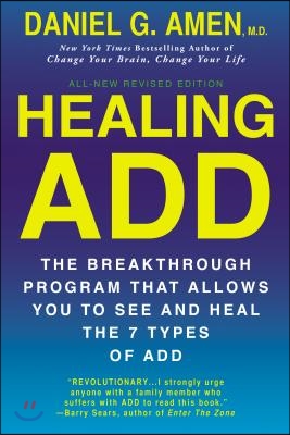 Healing ADD from the Inside Out: The Breakthrough Program That Allows You to See and Heal the Seven Types of Attention Deficit Disorder