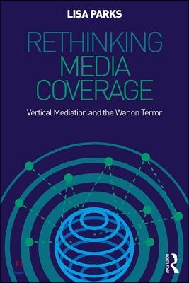 Rethinking Media Coverage: Vertical Mediation and the War on Terror