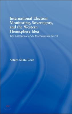 International Election Monitoring, Sovereignty, and the Western Hemisphere