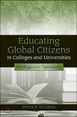 Educating Global Citizens in Colleges and Universities: Challenges and Opportunities