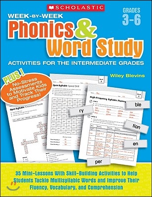 Week-By-Week Phonics & Word Study Activities for the Intermediate Grades: 35 Mini-Lessons with Skill-Building Activities to Help Students Tackle Multi