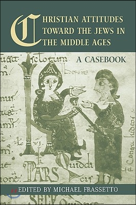 Christian Attitudes Toward the Jews in the Middle Ages