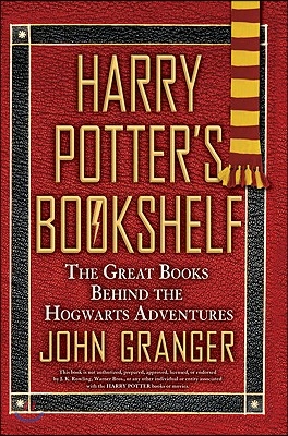 Harry Potter&#39;s Bookshelf: The Great Books behind the Hogwarts Adventures