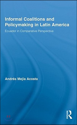 Informal Coalitions and Policymaking in Latin America